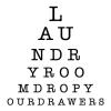 Laundry room drop your drawers (arranged like an eye chart) wall quotes vinyl lettering wall decal 