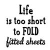 Life is too short to fold fitted sheets laundry room decor wall quotes vinyl decal inspiration
