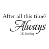 After All This Time Wall Quotes™ Decal perfect for any home