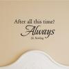 After All This Time Wall Quotes™ Decal perfect for any home