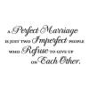 A perfect marriage is just two imperfect people who refuse to give up on each other, love, family, faith