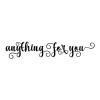 Anything for you wall quotes vinyl lettering wall decal home decor love true love wedding marriage devotion