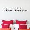 Tale As Old As Time Wall Quotes™ Decal perfect for any home