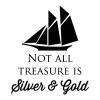 Not all treasure is silver & gold wall quotes vinyl lettering wall decal home decor sail boat ocean nautical lake