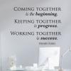 Coming Keeping Working Together Wall Quotes™ Decal perfect for any home or office