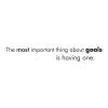 The most important thing about goals is having one. office work desk professional motivation dreams wall quotes vinyl decal