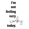 I'm not feeling very working today wall quotes vinyl lettering wall decal office officespace work workspace desk professional motivation