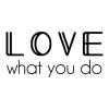 Love what you do wall quotes vinyl lettering wall decals office professional job work desk workspace 