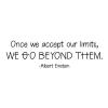 Once we accept our limits, we go beyond them. - Albert Einstein wall quotes vinyl lettering wall decal home decor management office leadership potential 