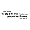 Don't tell me the sky is the limit when there are footprints on the moon - Paul Brandt wall quotes vinyl lettering wall decal home decor music lyrics song country office professional motivation