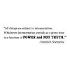 All things are subject to interpretation. Whichever interpretation prevails at a given time is a function of power & not truth. - Friedrich Nietzsche wall quotes vinyl lettering wall decal home decor office professional philosopher philosophy