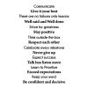 Communicate / Give it your best / There are no failures only lessons / Well said and Well done. / Strive for greatness / Stay positive / Think outside the box / Respect each other / Celebrate every milestone / Never give up / office rules