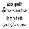 Wake up with determination Go to bed with satisfaction wall quotes vinyl lettering wall decal home decor office professional bedroom motivation