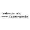 Go the extra mile, it's never crowded wall quotes vinyl lettering wall decal home decor office professional inspirational motivational your own path above and beyond