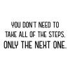 You don't need to take all of the steps, only the next one. wall quotes vinyl lettering wall decal home decor office decor professional desk home office hr overwhelmed