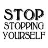 Stop stopping yourself wall quotes vinyl lettering wall decal home decor vinyl stencil office professional desk work space motivation