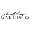 in all things give thanks religious wall decals