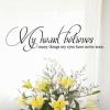 My Heart Believes inspirational great for any home Wall Quotes™ Decal