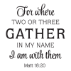Where Two Or Three Gather inspirational great for any home Wall Quotes™ Decal