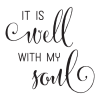 It Is Well With My Soul Elegant Wall Quotes™ Decal perfect for any home 