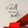 It Is Well With My Soul Elegant Wall Quotes™ Decal perfect for any home