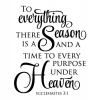 To everything there is a season and a time to every purpose under heaven Ecclesiastes 3:1 wall quotes vinyl lettering wall decal religious faith bible scripture