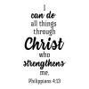 I can do all things through Christ who strengthens me. Philippians 4:13 wall quotes vinyl lettering wall decal religious decals faith church prayer