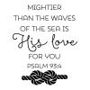 Mightier than the waves of the seas is His love for you Psalm 93:4 [sailor's knot rope] wall quotes vinyl lettering wall decal home decor religious faith bible verse scripture nautical ocean lake house beach water