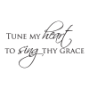 Tune My Heart Elegant Script inspirational great for any home Wall Quotes™ Decal