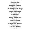 Put God first, Matthew 6:3 / Keep your promises, Romans 4:21/ Be thankful in all things, Psalm 100:4 / Forgive and forget, Michah 7:18 / Work hard, Collosians 3:23 / Always tell the truth, Proverbs 12:22 / Be kind-hearted, Ephesians 4:32 / Comfort one ano