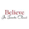 Believe In Santa Claus wall quotes vinyl lettering wall decal home decor chrismas holiday xmas seasonal 