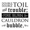 Double, double toil and trouble; fire burn & cauldron bubble wall quotes vinyl lettering home decor vinyl stencil halloween witch macbeth shakespeare 