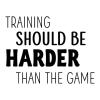Training should be harder than the game wall quotes vinyl lettering wall decal home decor sports gym practice train 