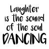 Laughter is the sound of the soul dancing wall quotes vinyl lettering wall decal home decor dancer ballet jazz tap