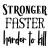 Stronger Faster Harder to Kill wall quotes vinyl lettering wall decal home decor vinyl stencil home gym workout working out 