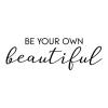 Be Your Own Beautiful Wall Quotes Decal vinyl decal art style confidence motivation unique