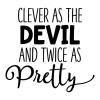 Clever as the devil and twice as pretty wall quotes vinyl lettering wall decal home decor vinyl stencil style 