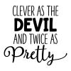 Clever as the devil and twice as pretty wall quotes vinyl lettering wall decal home decor vinyl stencil style 