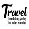 Travel the only thing you buy that makes you richer wall quotes vinyl lettering wall decal home decor vinyl stencil experiences vacation nature road trip