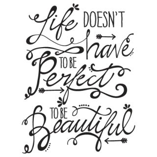 Life doesn't have to be Perfect to be Beautiful Decal Quote Wall Sticker