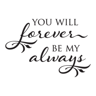 Forever Be My Always Elegant Wall Quotes Decal Wallquotes Com Forever Be My Always Elegant Wall Quotes Decal Wallquotes Com