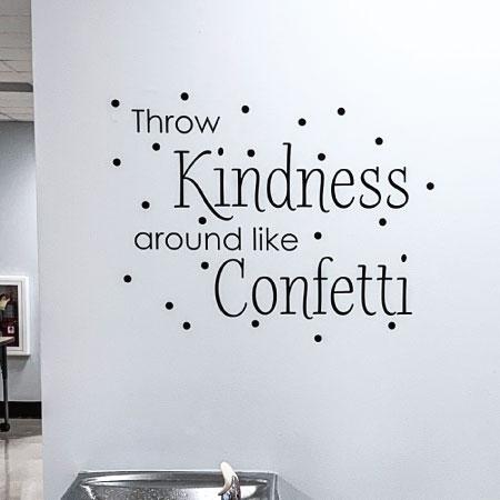 Kindness Like Confetti Wall Quotes Decal Wallquotes Com Kindness Like Confetti Wall Quotes Decal Wallquotes Com