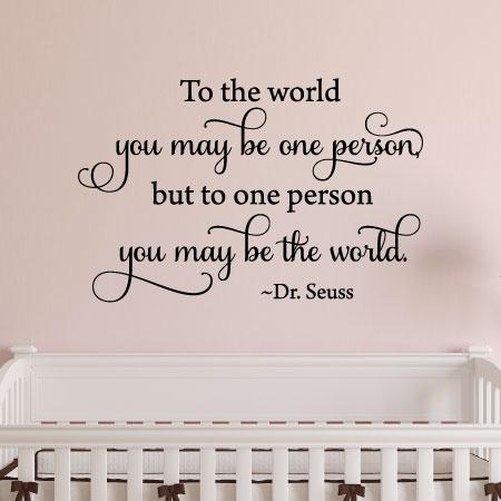TO THE WORLD YOU MAY BE ONE PERSON VINYL WALL DECAL LETTERING HOME WALL STICKER 