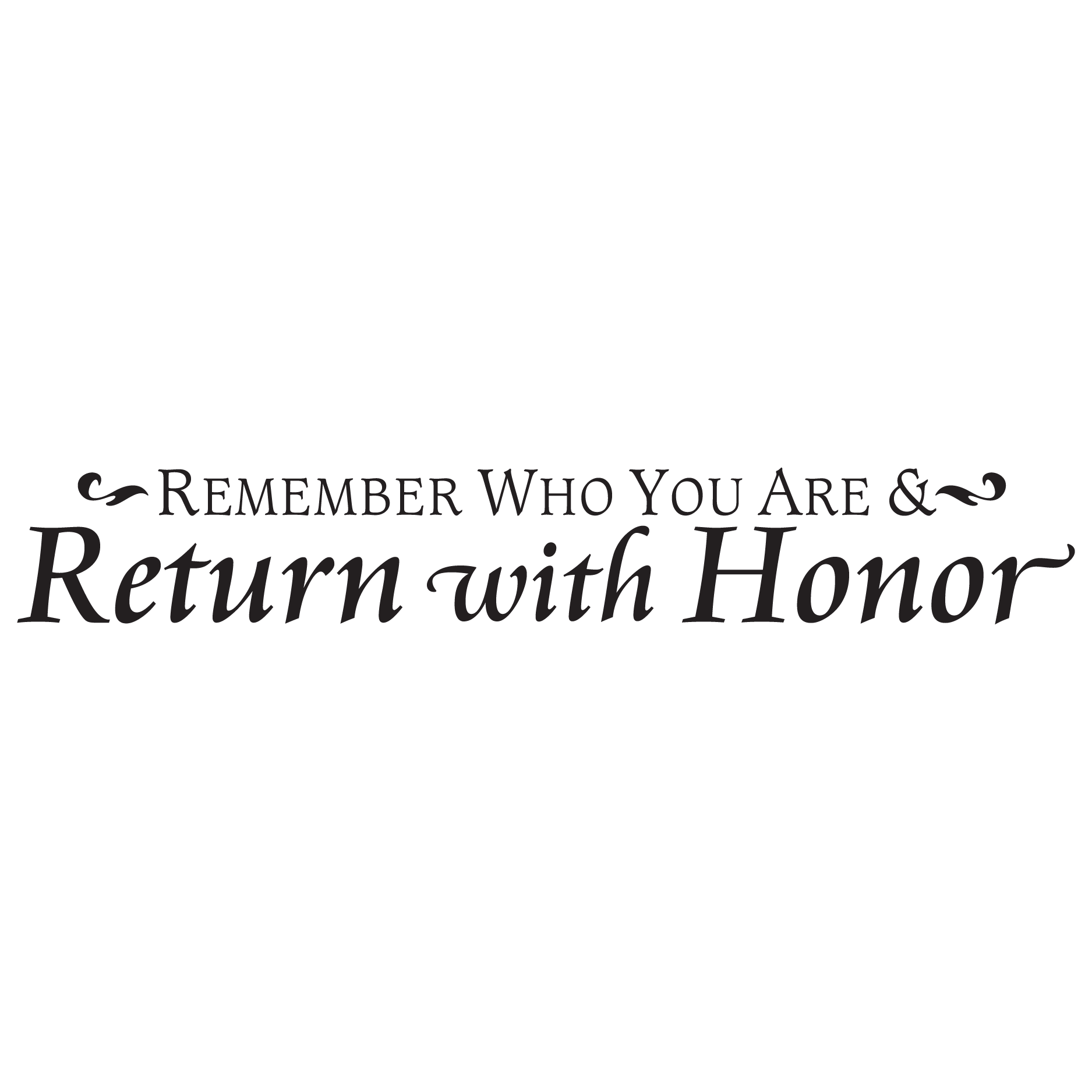 Return With Honor Interior Home Vinyl Decal R032 