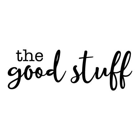 The Good Stuff Wall Quotes™ Decal | WallQuotes.com