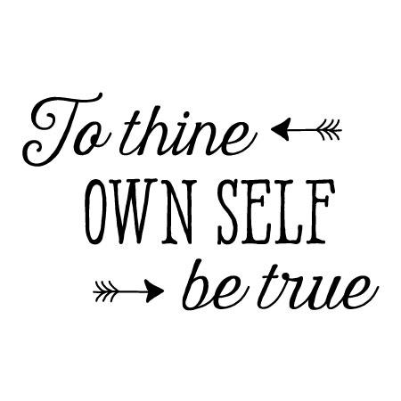 To Thy Own Self Be True Quote To Thine Own Self Be True Wall Quotes™ Decal | Wallquotes.com To Thy Own Self Be True Quote To Thine Own Self Be True Wall Quotes™ Decal | Wallquotes.com