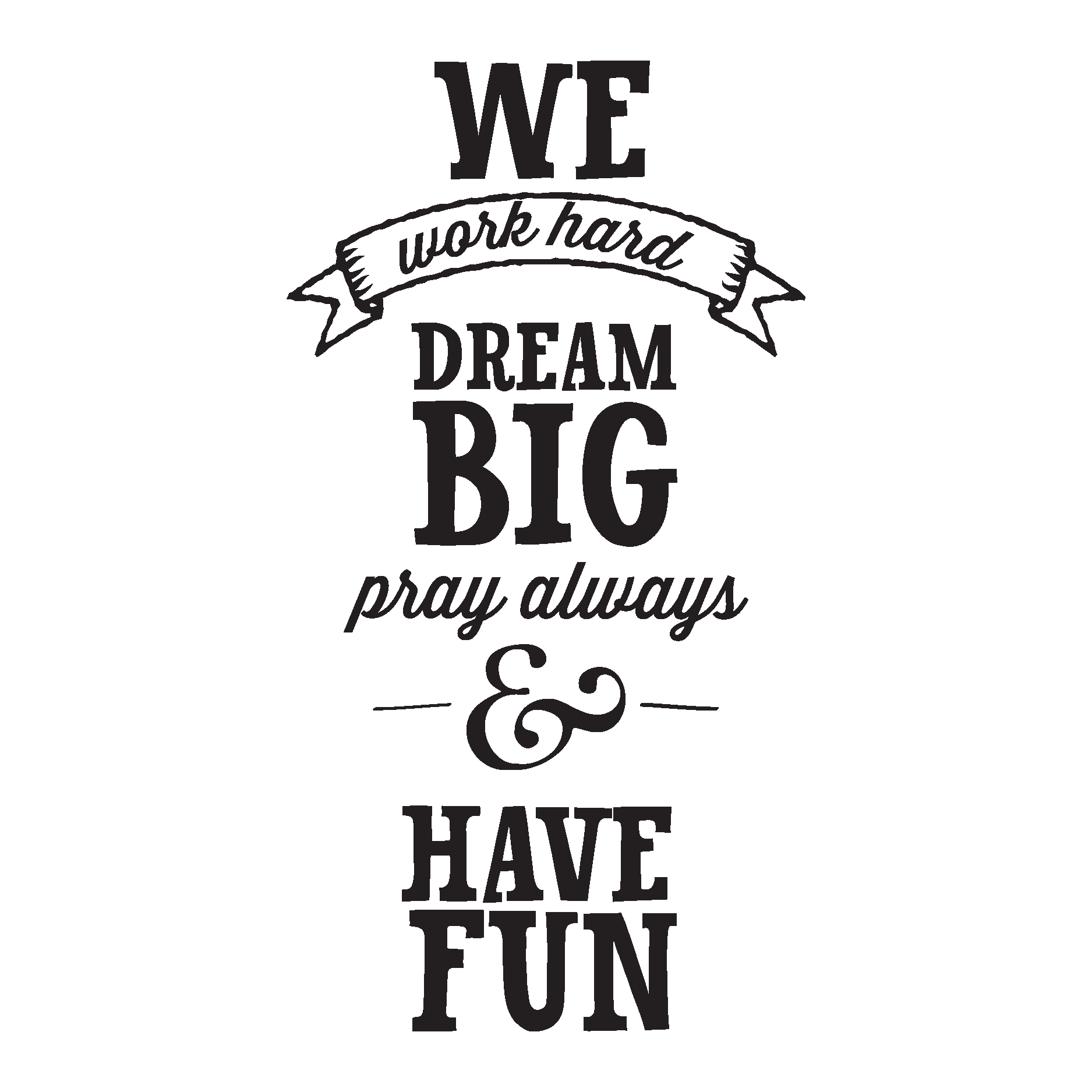 We Work Hard Dream Big Wall Qutoes™ Decal | WallQuotes.com