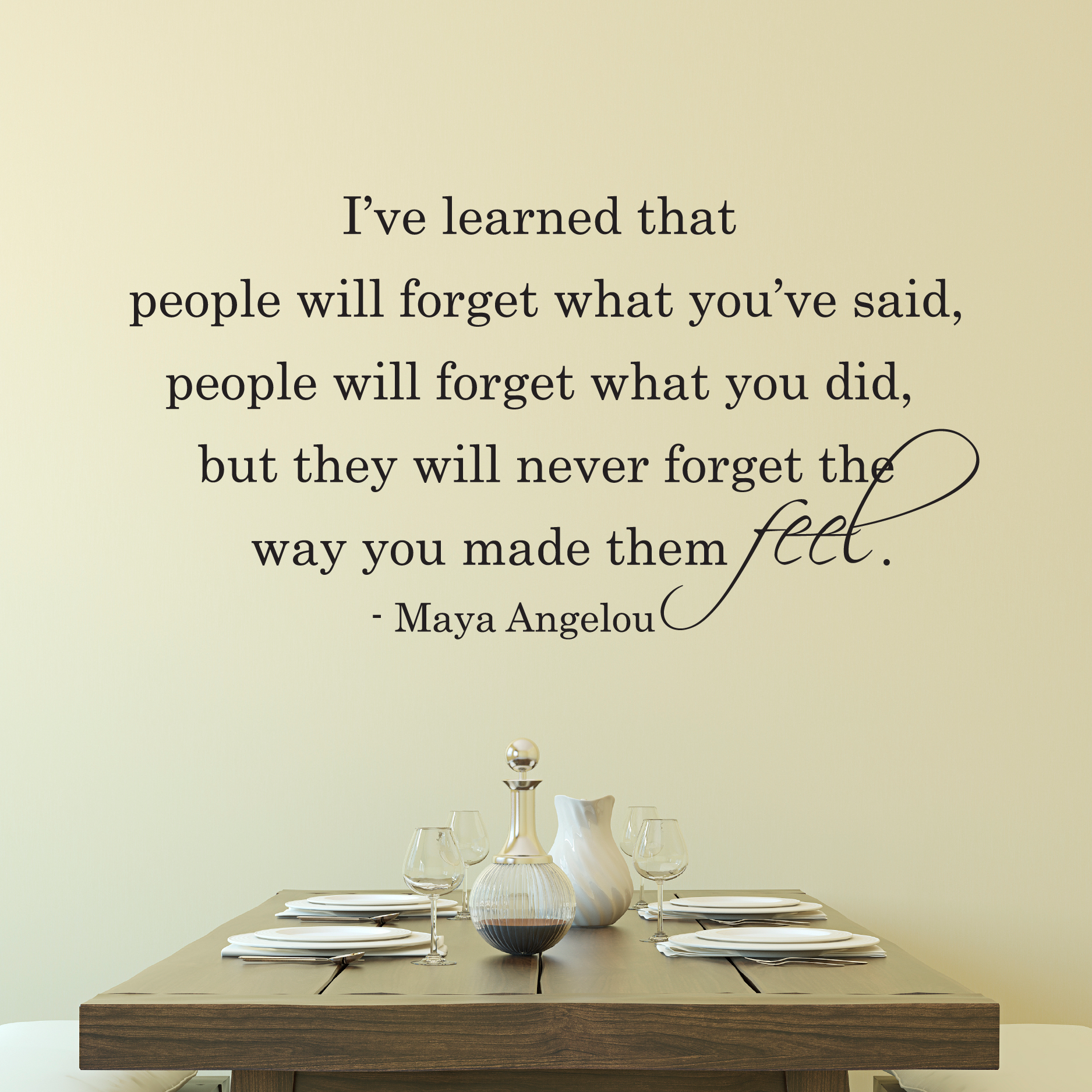 People Will Never Forget The Way You Made Them Feel Wall Quotes™ Decal