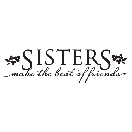 Sisters make the best of friends...WALL QUOTE DECAL VINYL LETTERING SAYING 