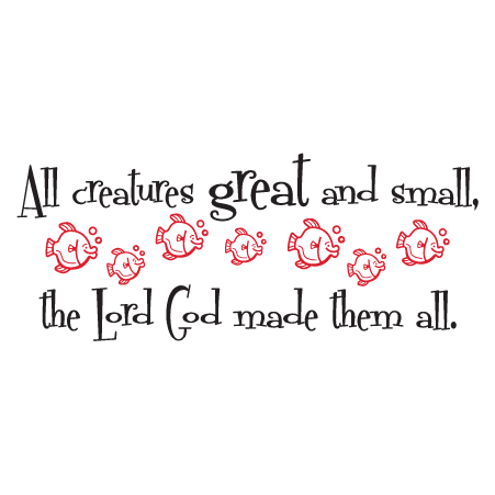 All Creatures Great And Small Quote All Creatures Great & Small Wall Quotes™ Decal | Wallquotes.com All Creatures Great And Small Quote All Creatures Great & Small Wall Quotes™ Decal | Wallquotes.com
